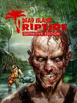 Portada de Dead Island: Riptide - Definitive Edition